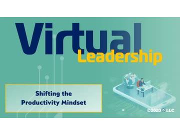 Virtual Leadership: Shifting the Productivity Mindset