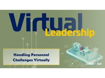 Virtual Leadership: Handling Personnel Challenges Virtually