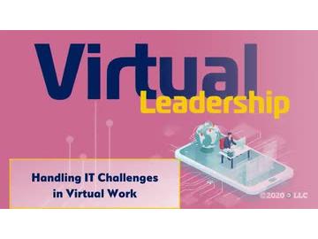 Virtual Leadership: Handling IT Challenges in Virtual Work