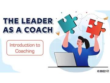 The Leader as a Coach: Introduction to Coaching