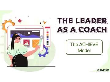 The Leader as a Coach: The ACHIEVE Model