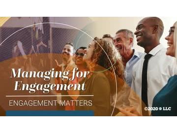 Managing for Engagement: Engagement Matters