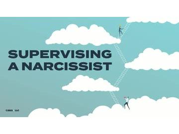 Supervising a Narcissist