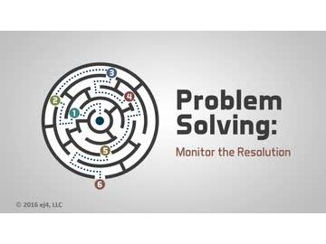 Problem Solving: 07. Monitor the Resolution
