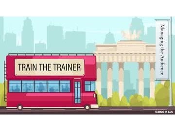 Train the Trainer: Managing the Audience