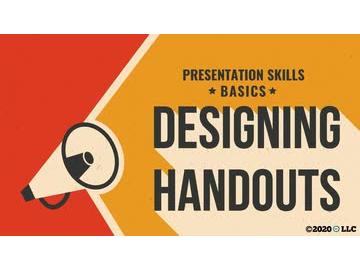 Presentation Skills Basics: Designing Handouts