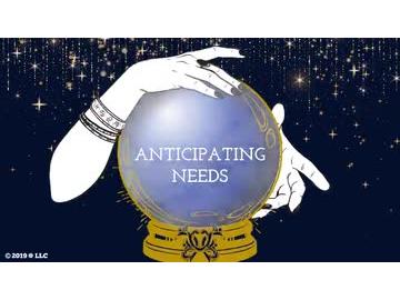 Anticipating Needs