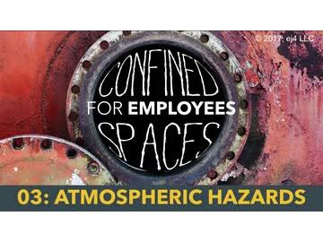 Confined Spaces for Employees: 03. Atmospheric Hazards