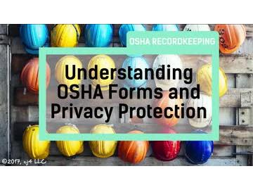 OSHA Recordkeeping: 04. Understanding OSHA Forms and Privacy Protection