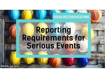 OSHA Recordkeeping: 05. Reporting Requirements for Serious Events