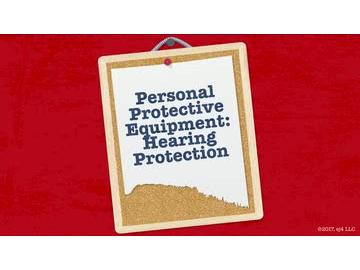 Personal Protective Equipment: 04. Hearing Protection