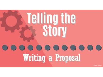 08. Telling the Story: Writing a Proposal
