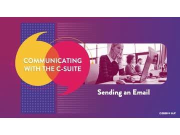 Communicating with the C-Suite: Sending an Email