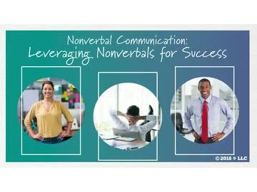 Nonverbal Communication: 05. Leveraging Nonverbals for Success