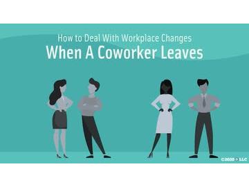 How to Deal with Workplace Changes: When a Coworker Leaves