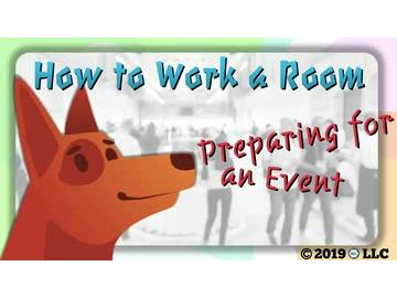 How to Work a Room: Preparing for an Event