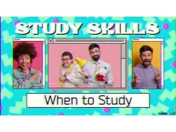 Study Skills: When to Study