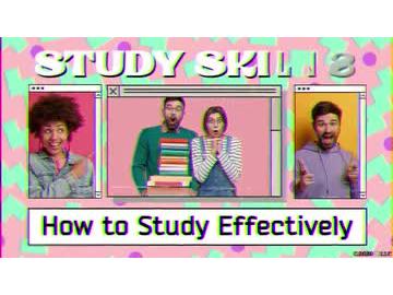 Study Skills: How to Study Effectively