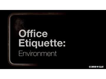 Office Etiquette: Environment