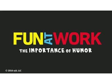Fun at Work: 01: The Importance of Humor