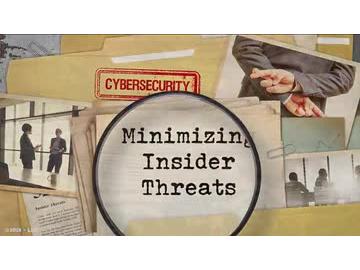 Minimizing Insider Threats