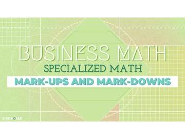 Specialized Math: Mark-ups and Mark-downs
