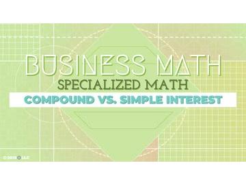 Specialized Math: Compound vs. Simple Interest