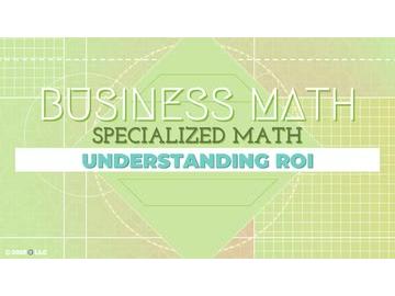 Specialized Math: Understanding ROI