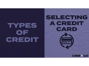Types of Credit: Selecting a Credit Card