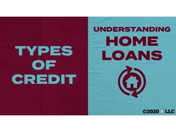 Types of Credit: Understanding Home Loans