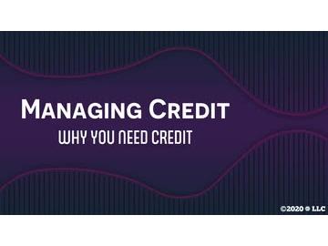 Managing Credit: Why You Need Credit