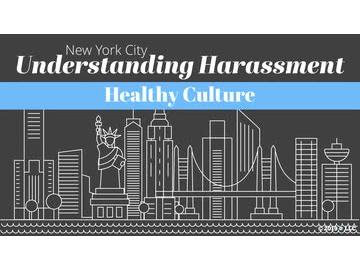 New York City Understanding Harassment: 01. Healthy Culture