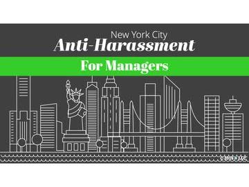 New York City Anti-Harassment: 02. For Managers
