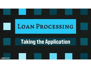 Loan Processing: Taking the Application
