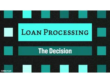 Loan Processing: The Decision