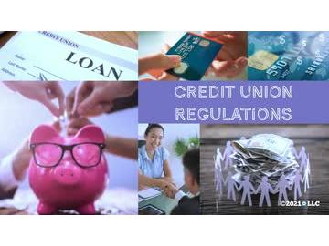 Credit Unions: Credit Union Regulations