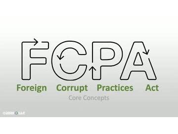 Foreign Corrupt Practices Act: Core Concepts