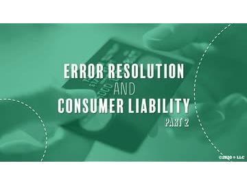 Regulation E: Error Resolution and Consumer Liability Part 2