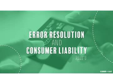Regulation E: Error Resolution and Consumer Liability Part 3