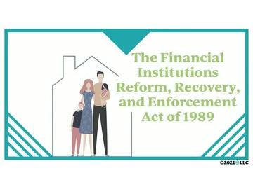 The Financial Institutions Reform, Recovery, and Enforcement Act of 1989