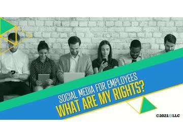 Social Media for Employees: What Are My Rights?