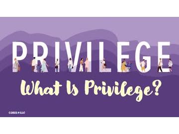 Privilege: What Is Privilege?