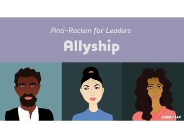 Anti-Racism for Leaders: Allyship