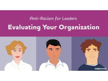 Anti-Racism for Leaders: Evaluating Your Organization