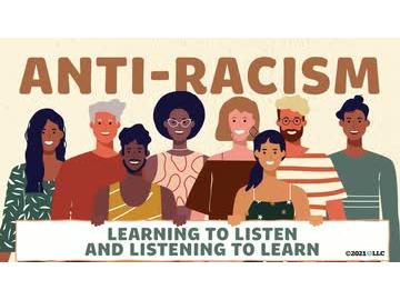 Anti-Racism: Learning to Listen and Listening to Learn