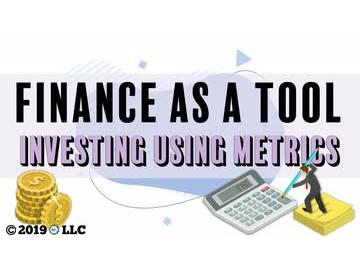 Finance as a Tool: 02. Investing Using Metrics