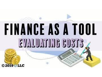 Finance as a Tool: 01. Evaluating Costs