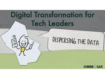 Digital Transformation for Tech Leaders: Dispersing the Data