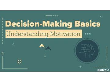 Decision Making Basics: Understanding Motivation