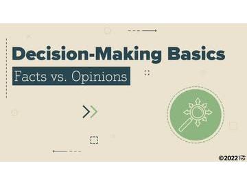 Decision Making Basics: Facts vs. Opinions